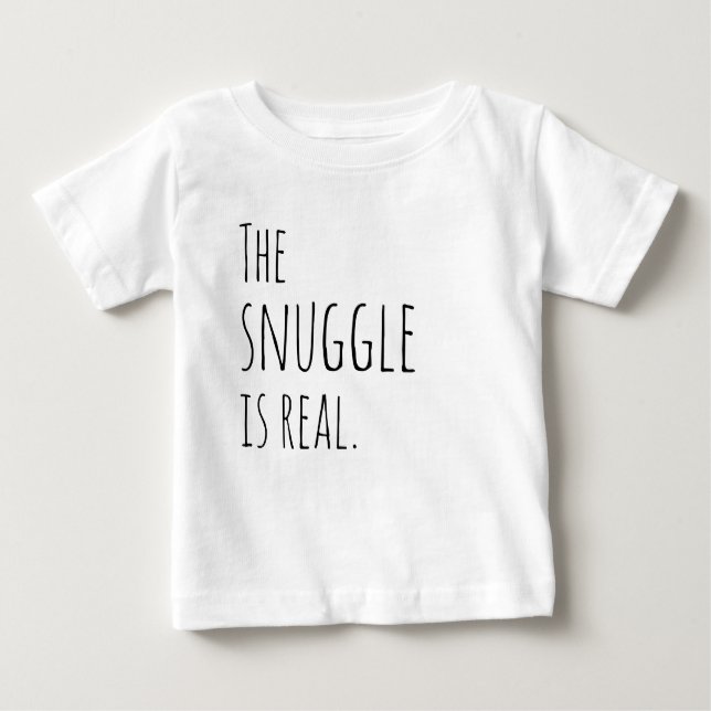 The Snuggle is Real Baby Outfit Baby T-Shirt (Front)