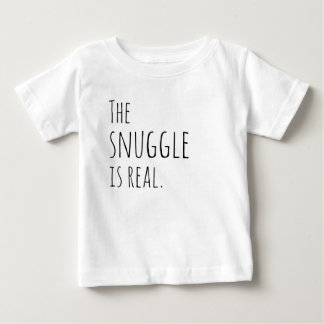 The Snuggle is Real Baby Outfit T-Shirt