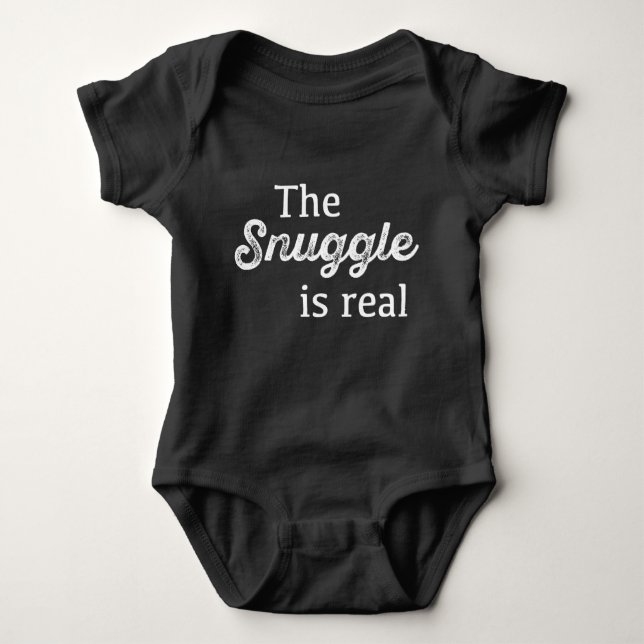 The Snuggle Is Real Funny Baby Bodysuit (Front)