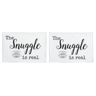 The Snuggle is real Pillowcase
