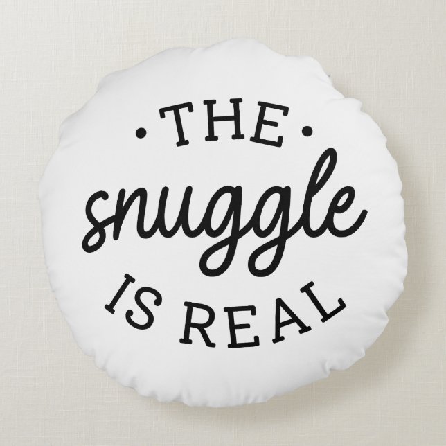The Snuggle Is Real Round Cushion (Back)