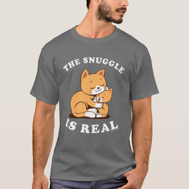 The Snuggle Is Real T-Shirt (Front)