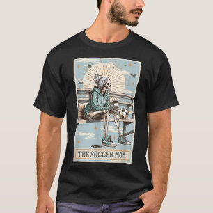 The Soccer Mum Skeleton Tarot Card, Soccer Mum Mot T-Shirt