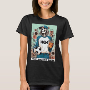 The soccer mum tarot card halloween skeleton mum T-Shirt