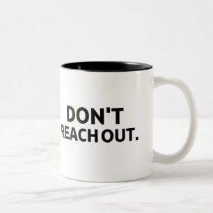 The Solitary Fuel Don't Reach Out Two-Tone Coffee Mug