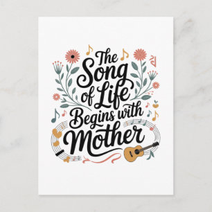 The Song Of Life Begins With Mother Holiday Postcard