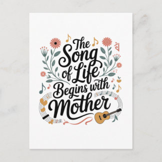 The Song Of Life Begins With Mother Holiday Postcard