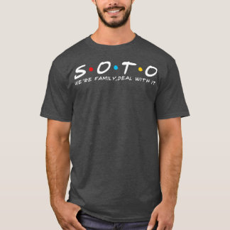 The Soto Family Soto Surname Soto Last name T-Shirt