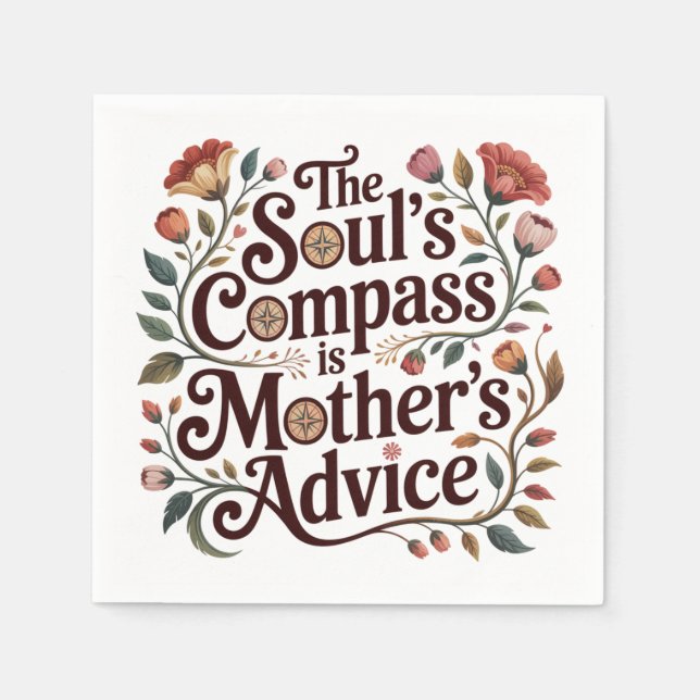 The Soul's Compass Is Mother's Advice Napkin (Front)