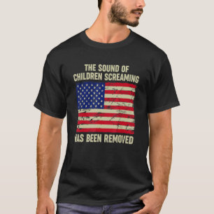 The Sound Of Children Screaming Has Been Removed U T-Shirt