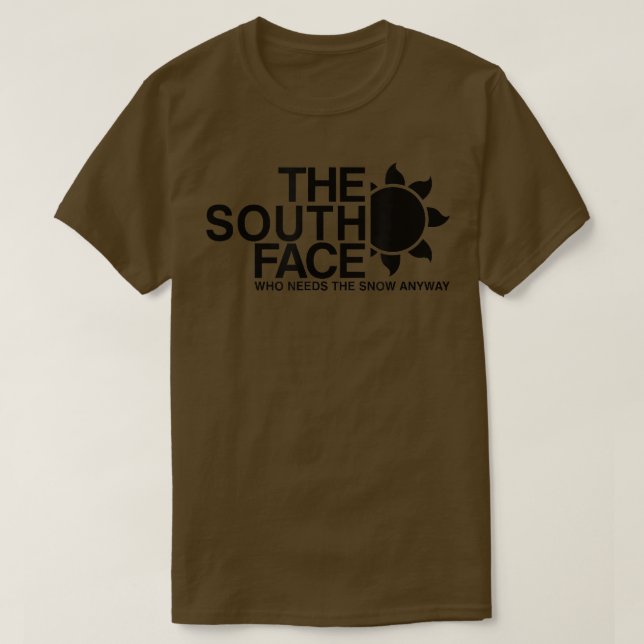The South Face Outdoor Who Needs Snow Anyway Mens  T-Shirt (Design Front)