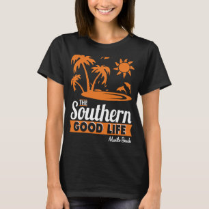 The Southern Good Life Myrtle Beach South Carolina T-Shirt
