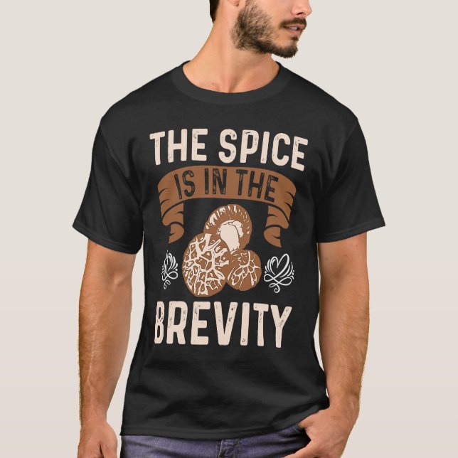 The Spice Is In The Brevity I Mushroom T-Shirt (Front)