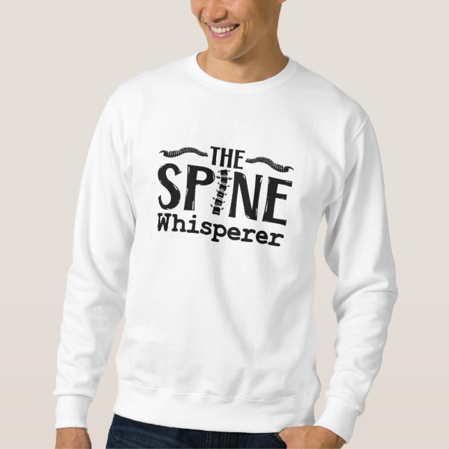 The Spine Whisperer Chiropractic Chiropractor Sweatshirt (Front)