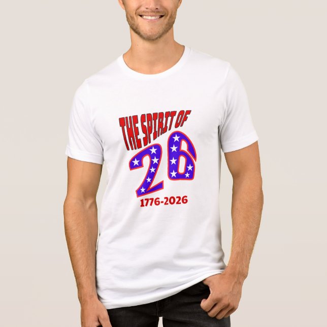  THE SPIRIT OF 26: 1776-2026 Tri-Blend SHIRT (Front)