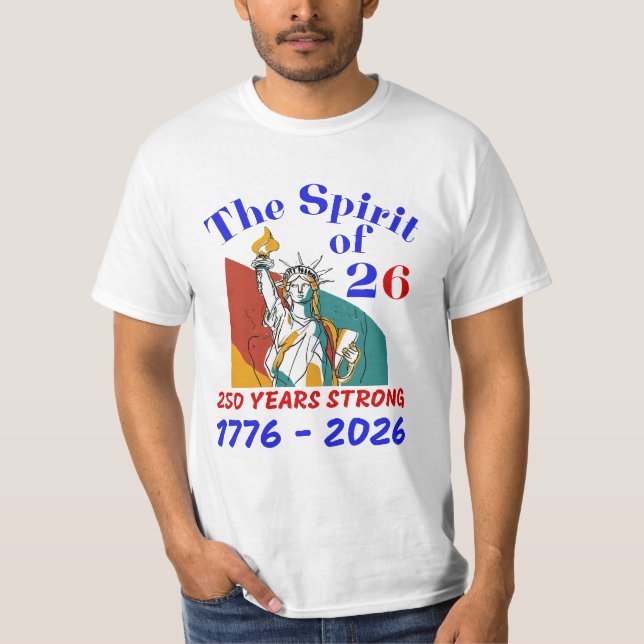 THE SPIRIT OF 26: 250 YEARS STRONG T-Shirt (Front)