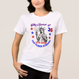 THE SPIRIT OF 26: 250 YEARS STRONG Tri-Blend SHIRT
