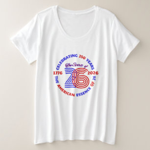 THE SPIRIT OF 26 - CELEBRATING 250 YEARS PLUS SIZE T-Shirt