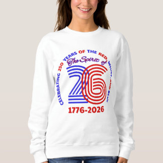 THE SPIRIT OF 26: CELEBRATING 250 YEARS SWEATSHIRT