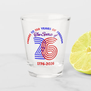 THE SPIRIT OF 26 - CHEERS TO 250 YEARS SHOT GLASS