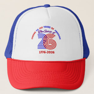 THE SPIRIT OF 26 - CHEERS TO 250 YEARS TRUCKER HAT