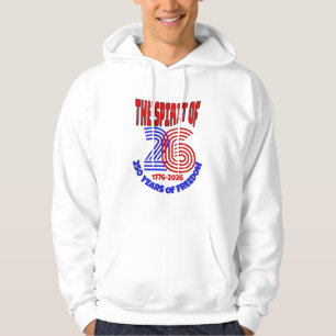 THE SPIRIT OF 26 LIVES ON: 250 YEARS OF FREEDOM HOODIE