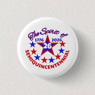 THE SPIRIT OF 26 - SEMIQUINCENTENNIAL 3 CM ROUND BADGE