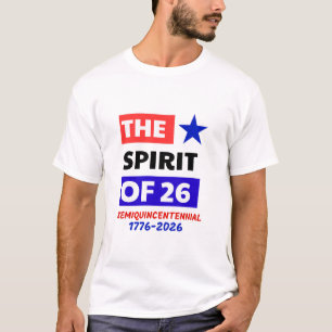 THE SPIRIT OF 26: SEMIQUINCENTENNIAL T-Shirt
