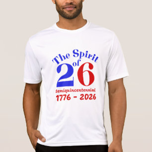 THE SPIRIT OF 26: SEMIQUINCENTENNIAL T-Shirt