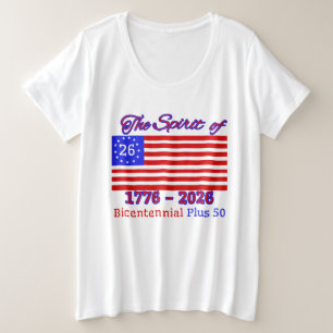 THE SPIRIT OF 26: THE BICENTENNIAL PLUS 50 SIZE T-Shirt