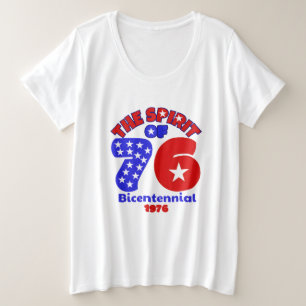 THE SPIRIT OF 76: BICENTENNIAL 1976 PLUS SIZE T-Shirt