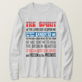 The Spirit Of The Lord God Is Upon Me Christian T-Shirt