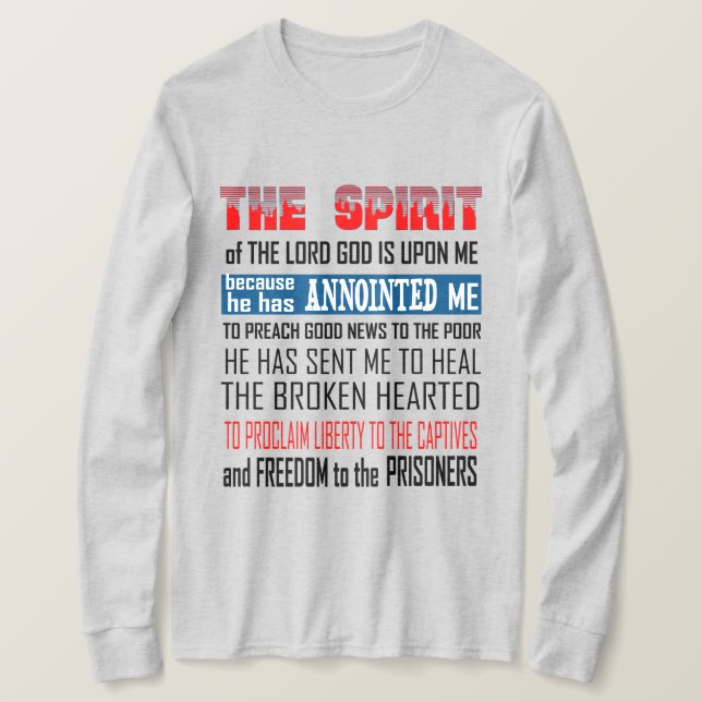 The Spirit Of The Lord God Is Upon Me Christian T-Shirt (Design Front)