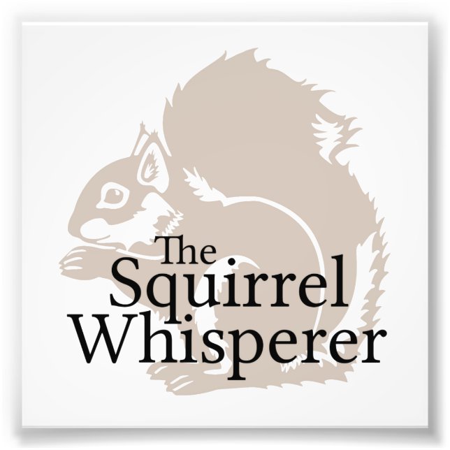 The Squirrel Whisperer Photo Print (Front)