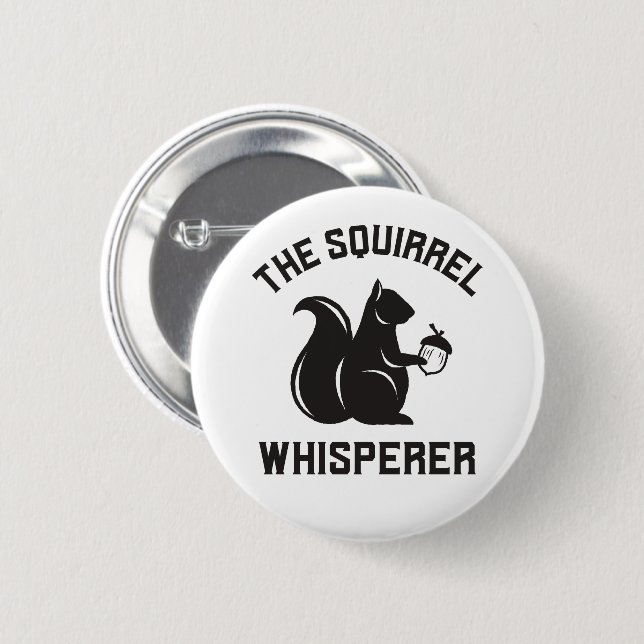 The Squirrel Whisperer | Squirrel Lover 6 Cm Round Badge (Front & Back)