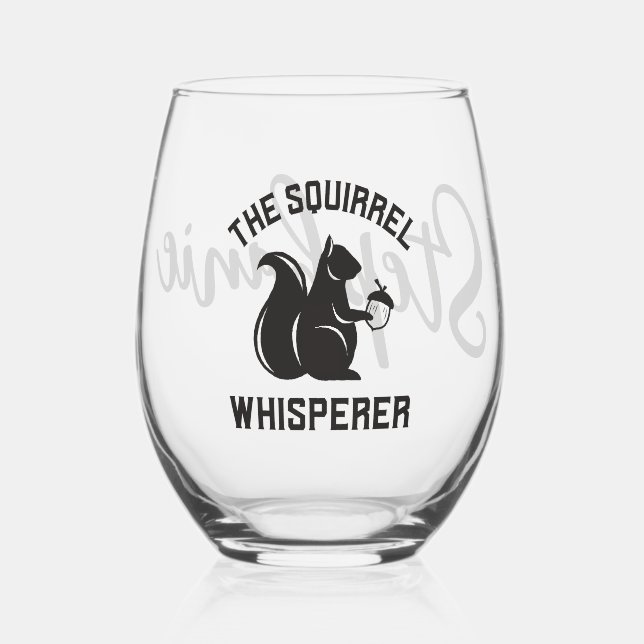 The Squirrel Whisperer | Squirrel Lover Stemless Wine Glass (Front)