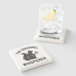 The Squirrel Whisperer Squirrel Lover Stone Coaster