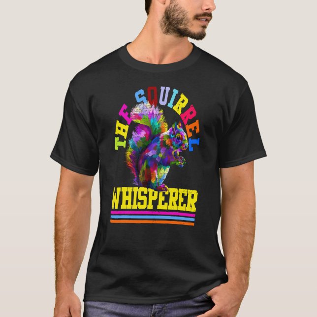 The Squirrel Whisperer T-Shirt (Front)