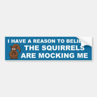 The squirrels are mocking me