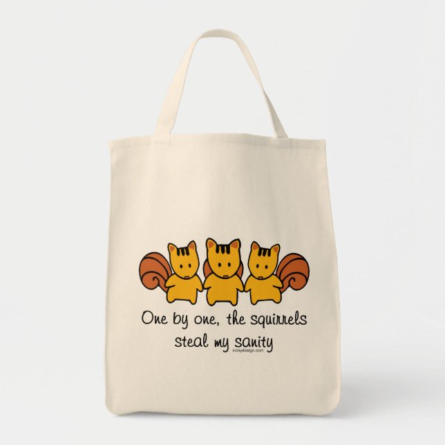 The squirrels steal my sanity Funny Tote Bag (Front)