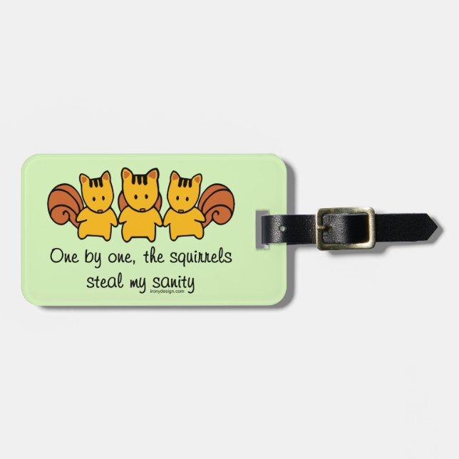 The squirrels steal my sanity luggage tag (Front Horizontal)