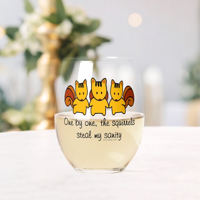 The squirrels steal my sanity stemless wine glass (Insitu (Wedding))