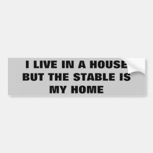 The Stable Is My Home.  Horse Trailer Bumper Sticker