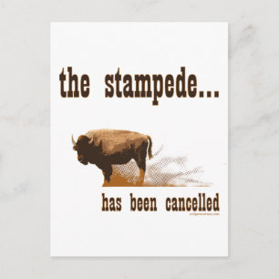 The stampede has been cancelled postcard