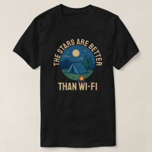 The stars are better than Wi-Fi T-Shirt