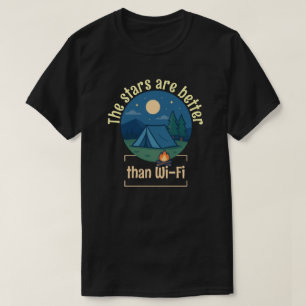 The stars are better than Wi-Fi T-Shirt