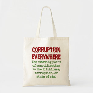 The Starting Point Of Sanctification - Corruption  Tote Bag