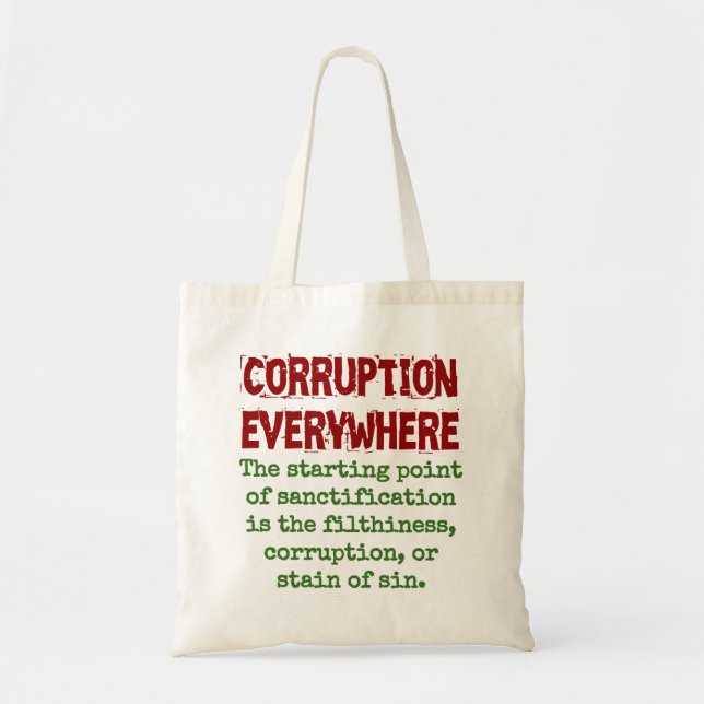 The Starting Point Of Sanctification - Corruption  Tote Bag (Front)