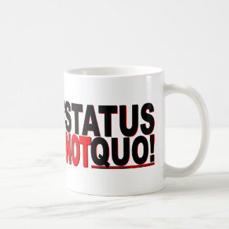 The Status is NOT Quo! Coffee Mug