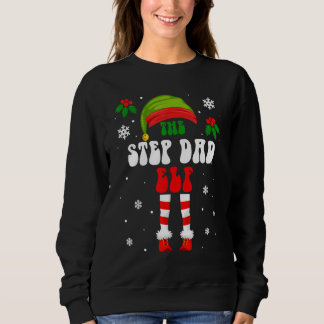 The Step Dad Elf Christmas Family Matching Xmas Gr Sweatshirt